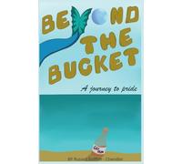 Beyond The Bucket A Journey To Pride