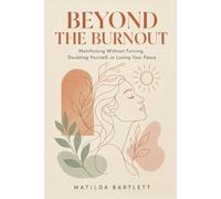 Beyond the Burnout: A Grounded, Psychologically Informed Guide to Manifesting Without Forcing, Doubting Yourself, or Losing Your Peace