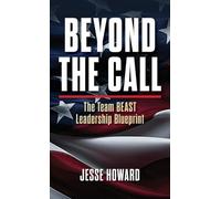 Beyond the Call: The Team BEAST Leadership Blueprint