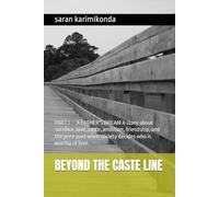 BEYOND THE CASTE LINE: PART I - A FATHER'S DREAM A story about sacrifice, love, caste, ambition, friendship, and the price paid when society decides who is worthy of love.