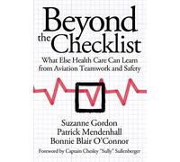 Beyond the Checklist: What Else Health Care Can Learn from Aviation Teamwork and Safety