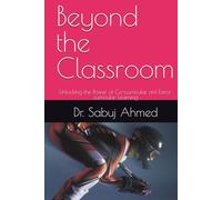 Beyond the Classroom: Unlocking the Power of Co-curricular anf Extra-curricular Learning