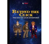 Beyond the Click: The saga of Lucas adventures