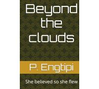 Beyond the clouds: She believed so she flew