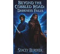 Beyond the Cobbled Road: Darkness Falls