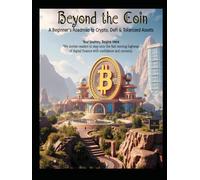 Beyond the Coin: A Beginner’s Roadmap to Crypto, DeFi & Tokenized Assets