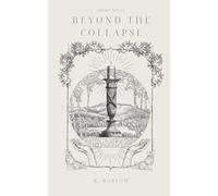 Beyond the Collapse: A Science Fiction Short Novel