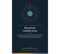 Beyond the Comfort Zone: The Art and Science of Growing on Purpose - An Evidence-Based Method to Rewire Fear, Break Free, and Expand Your Life at Any Age