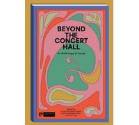 Beyond the Concert Hall: An Anthology of Sound