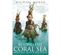 Beyond the Coral Sea: Travels in the Old Empires of the South-West Pacific [Lingua Inglese]