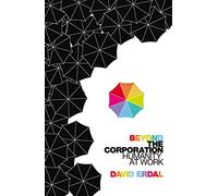 Beyond the Corporation: Humanity Working