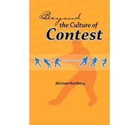 Beyond the Culture of Contest - Karlberg Michael Robert