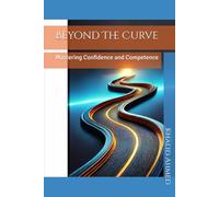 Beyond The Curve: Mastering Confidence and Competence