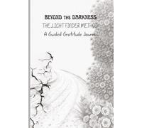 Beyond the Darkness: Gratitude Journal with Guided Prompts: Daily Gratitude, Mindfulness & Self-Care Journal with Guided Questions | Wide Ruled Notebook for Women & Men