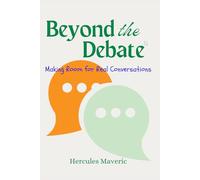 Beyond the Debate: Making Room for Real Conversations