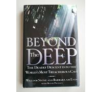 Beyond the Deep: The Deadly Descent into the World's Most Treacherous Cave [Lingua Inglese]