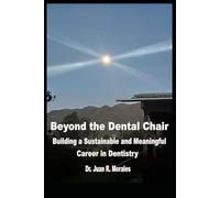 Beyond the Dental Chair: Building a Sustainable and Meaningful Career in Dentistry