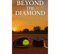 Beyond The Diamond.: A softball Seniors Tribute
