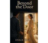 Beyond the Door: A Mature Romantic Novel About Love, Loss, Second Chances, and Finding Yourself Again
