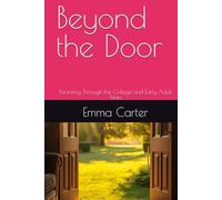 Beyond the Door: Parenting Through the College and Early Adult Years