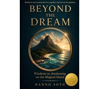 BEYOND THE DREAM: Windows to Awakening - on the Magical Island -(Color Version)