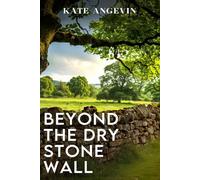 Beyond The Dry Stone Wall