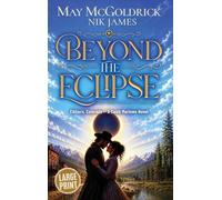 Beyond the Eclipse: He's spent his whole life running. She's the one thing he can't outrun...: 2