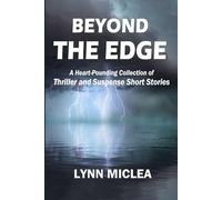 Beyond the Edge: Exciting and heart-pounding collection of thriller and suspense short stories