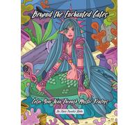 Beyond the Enchanted Gates: Color Your Way Through Mystic Realms