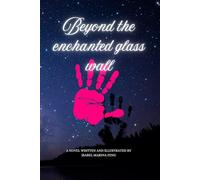 Beyond The Enchanted Glass Wall: Four best friends on a summer trip have some unexpected surprises..