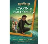 Beyond the Far Horizon: The Restorationists, Book 3