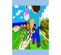 Beyond the Farlands Book 1: An unofficial Minecraft story