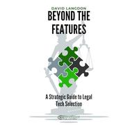 Beyond the Features: A Strategic Guide to Legal Tech Selection
