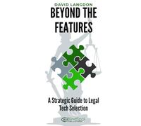 Beyond the Features: A Strategic Guide to Legal Tech Selection