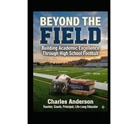 Beyond the Field: Building Academic Excellence Through High School Football