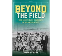 Beyond the Field: How Soccer Built Community in the United States