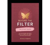 Beyond the Filter: The Study Guide A Companion Workbook