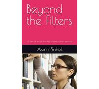 Beyond the Filters: A tale of social media's Unseen consequences: 1