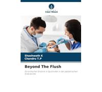 Beyond The Flush: Ein kritischer Einblick in Spülmittel in der pädiatrischen Endodontie