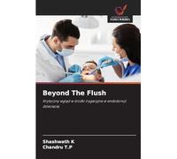 Beyond The Flush: Krytyczny wgl¿d w ¿rodki irygacyjne w endodoncji dzieci¿cej