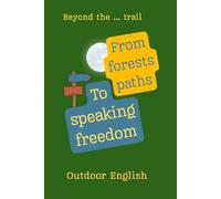 Beyond the Forest. From Forest Path to Speaking Freedom: A Nature-Inspired Language Log for Real-Life English Practice