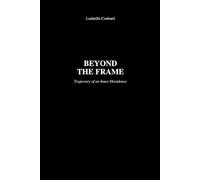 BEYOND THE FRAME: Trajectory of an Inner Dissidence