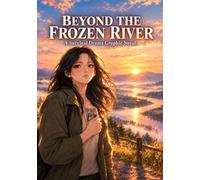 Beyond The Frozen River: A Survival Drama Graphic Novel
