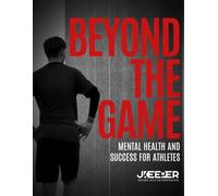 Beyond The Game: Mental Health and Success for Athletes