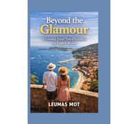 Beyond the Glamour: A Ground-Level Travel Guide to the French Riviera