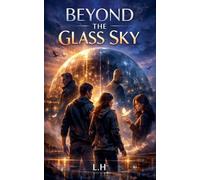 Beyond the Glass Sky