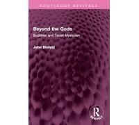 Beyond the Gods: Buddhist and Taoist Mysticism