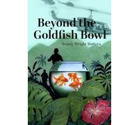 Beyond the Goldfish Bowl