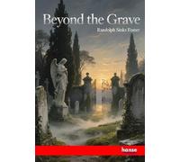 Beyond the Grave: Being Three Lectures before Chautauqua