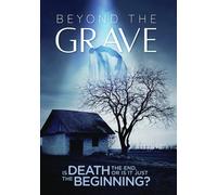 Beyond the Grave (DVD) Serena DC Andrea Perron Dr Eben Alexander